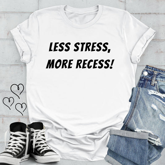 Less Stress More Recess Unisex T-shirt
