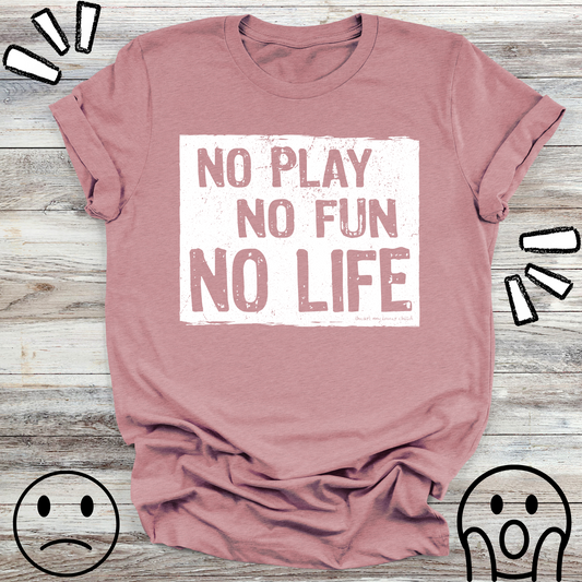NO Play NO Fun NO Life Premium Unisex T-Shirt 2