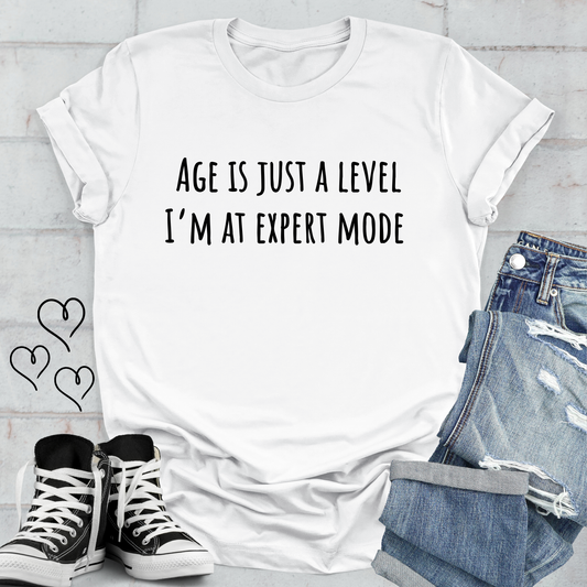 Age is Just a Level I'm on Expert Mode Unisex T-shirt