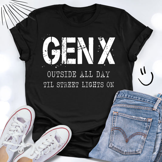 GEN X Outside All Day Til Street Lights On T-shirt