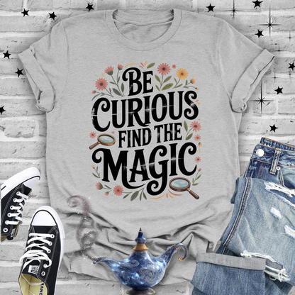 Be Curious Find the Magic Premium T-shirt