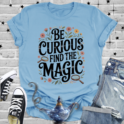 Be Curious Find the Magic Premium T-shirt
