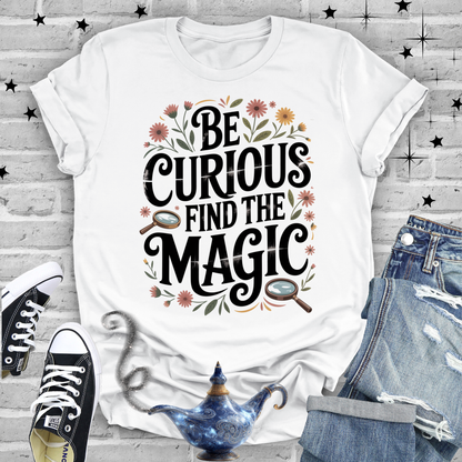 Be Curious Find the Magic Premium T-shirt