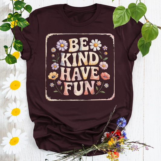 Be Kind Have Fun Premium T-shirt