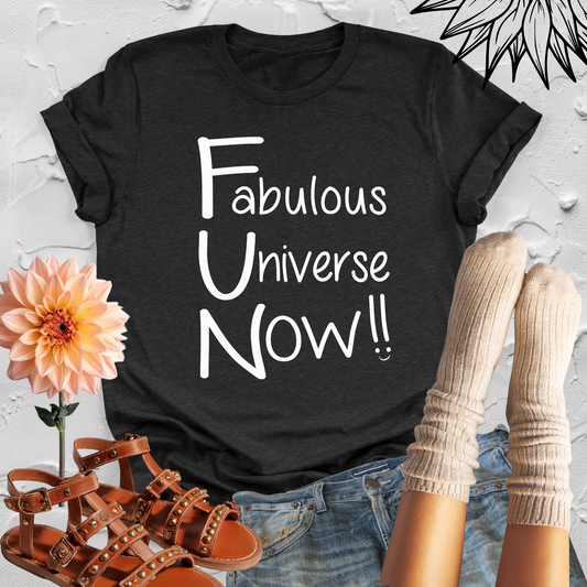 FUN Fabulous Universe Now Unisex T-shirt