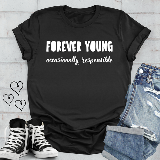 FOREVER YOUNG occasionally responsible Unisex T-shirt