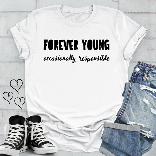 FOREVER YOUNG occasionally responsible Unisex T-shirt