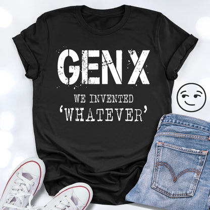 GEN X We Invented WHATEVER Unisex T-shirt