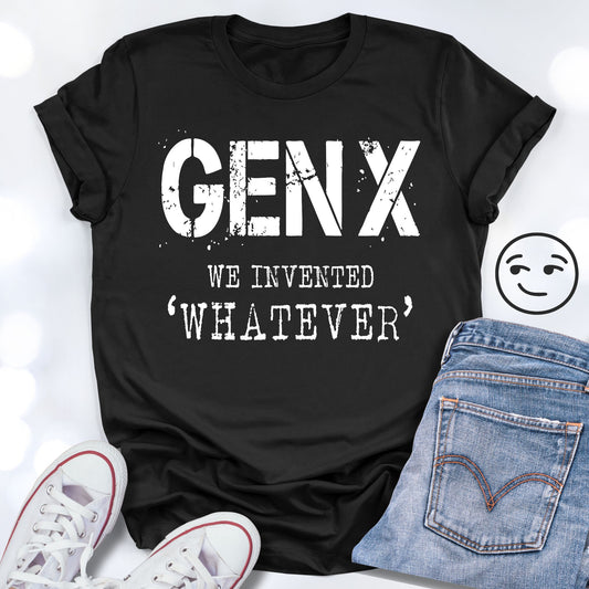 GEN X We Invented WHATEVER Unisex T-shirt