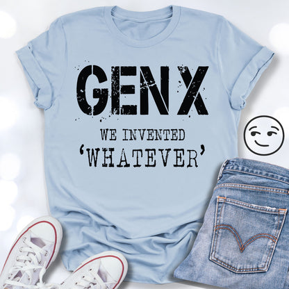 GEN X We Invented WHATEVER Unisex T-shirt