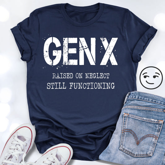 GEN X Raised on Neglect Still Functioning Unisex T-shirt
