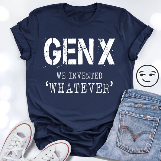 GEN X We Invented WHATEVER Unisex T-shirt