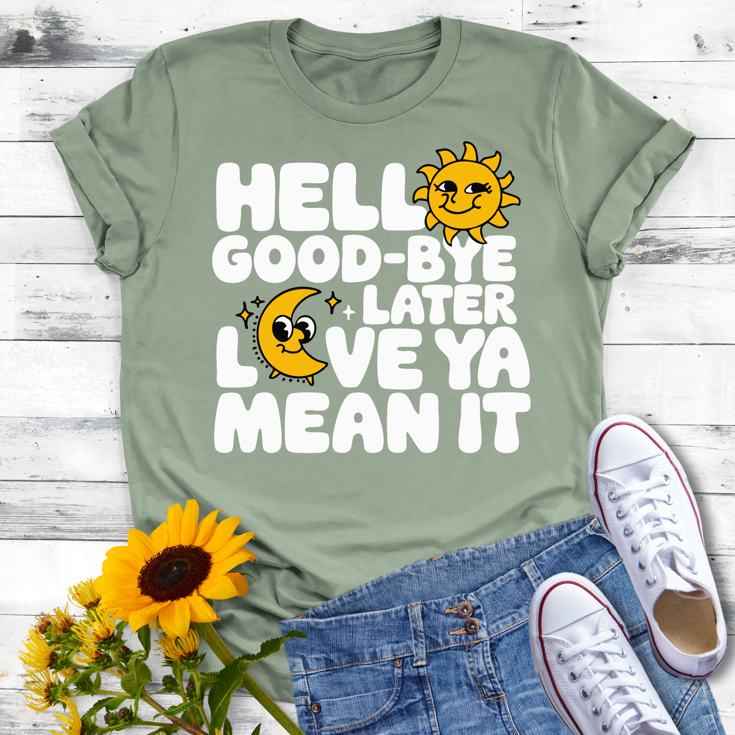 Hello Good-Bye Later Love Ya Mean It T-shirt