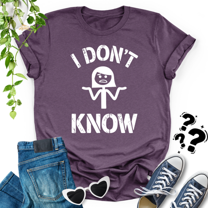 I Don't Know Unisex T-shirt