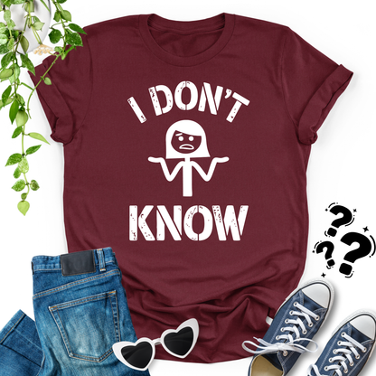 I Don't Know Unisex T-shirt