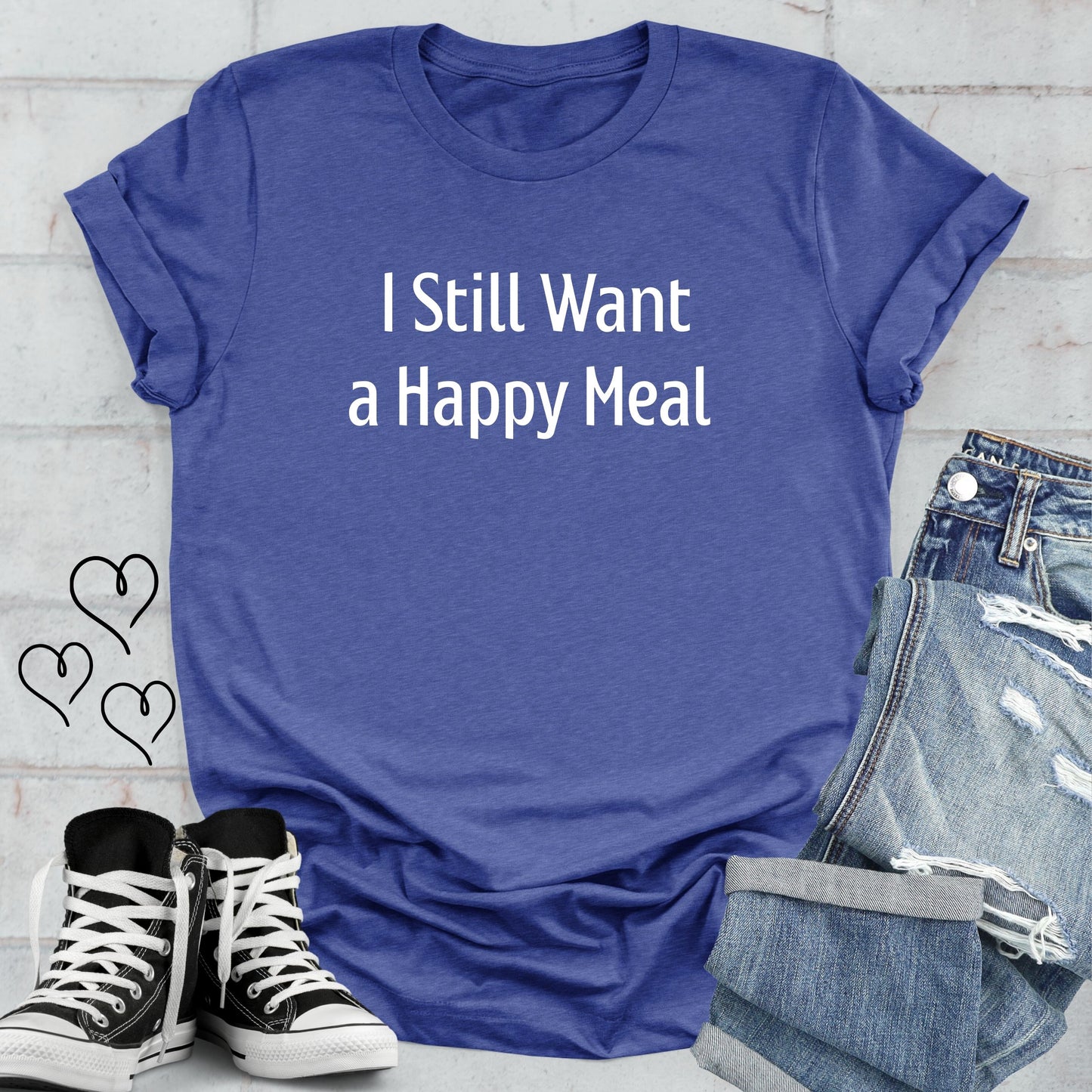 I Still Want a Happy Meal Unisex T-shirt