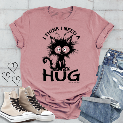 I Think I Need a HUG Premium T-shirt