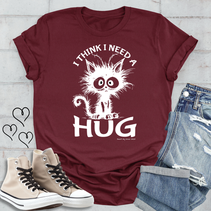 I Think I Need a HUG Premium T-shirt