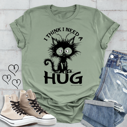I Think I Need a HUG Premium T-shirt