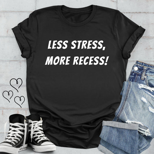 Less Stress More Recess Unisex T-shirt