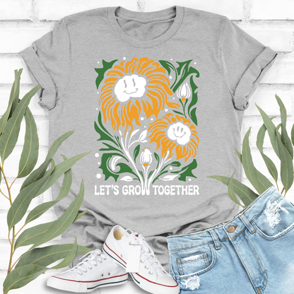 Let's Grow Together Smiling Flowers T-shirt