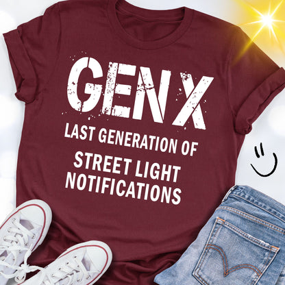 GEN X Last Generation of Street Light Notifications T-shirt