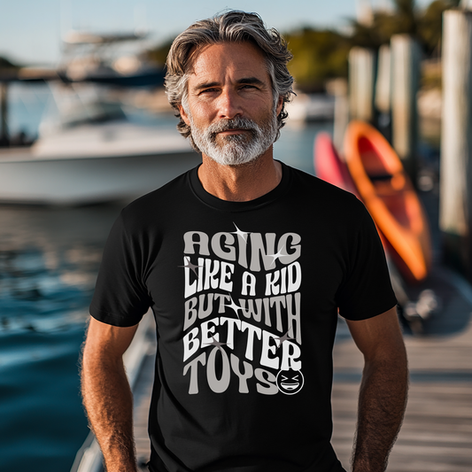 Aging Like a KID But w-Better Toys Unisex Tshirt