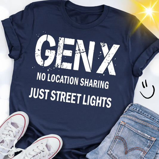 GEN X No Location Sharing Just Street Lights T-shirt