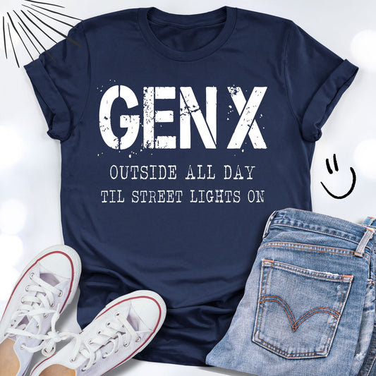GEN X Outside All Day Til Street Lights On T-shirt