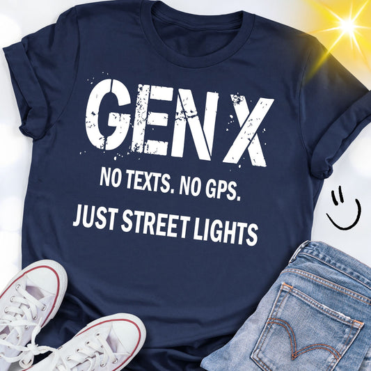 GEN X Just Street Lights No Texts No GPS T-shirt