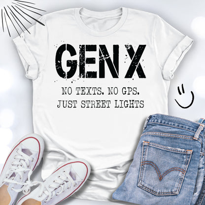 GEN X No Texts NO GPS Just Street Light Unisex T-shirt