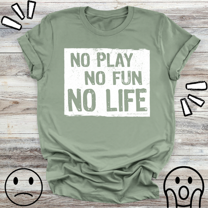 NO Play NO Fun NO Life Premium Unisex T-Shirt 2