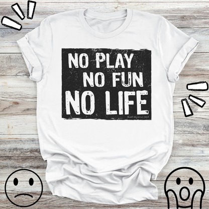 NO Play NO Fun NO Life Premium Unisex T-Shirt 2