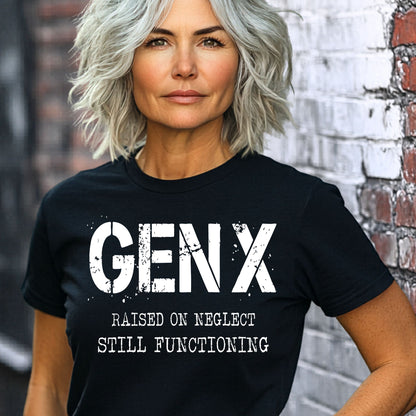 GEN X Raised on Neglect Still Functioning Unisex T-shirt