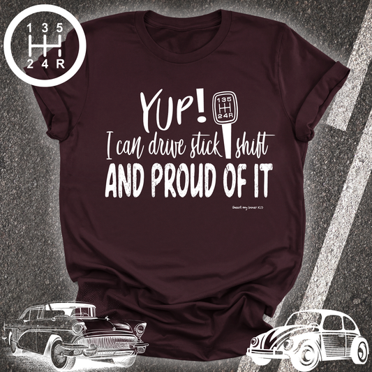 YUP! I Can Still Drive a Stick Shift Unisex T-shirt