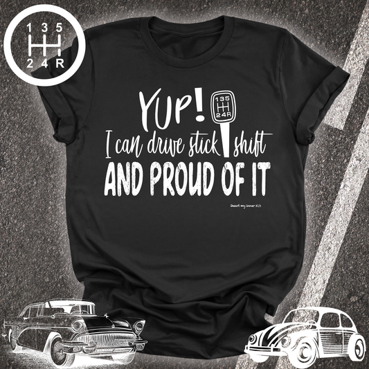 YUP! I Can Still Drive a Stick Shift Unisex T-shirt