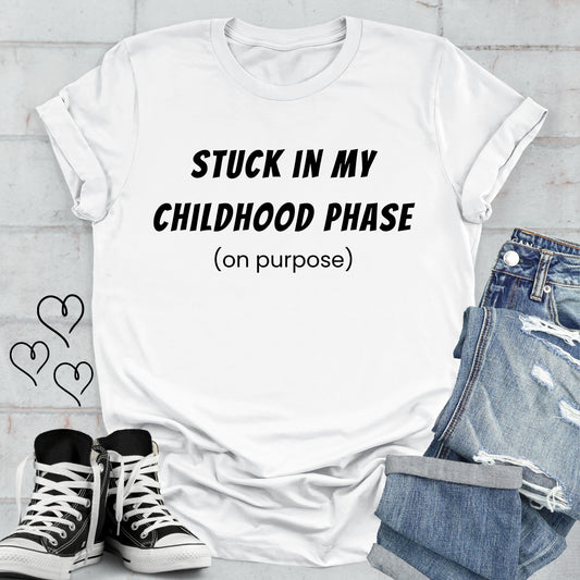STUCK in My Childhood Phase (on purpose) Unisex T-shirt