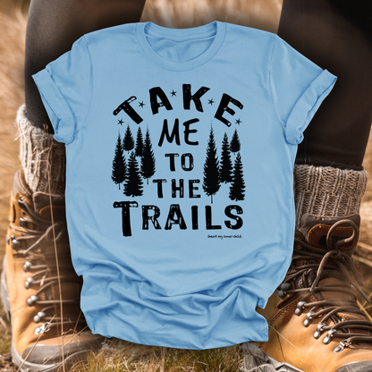 Take Me to the Trails Unisex T-shirt