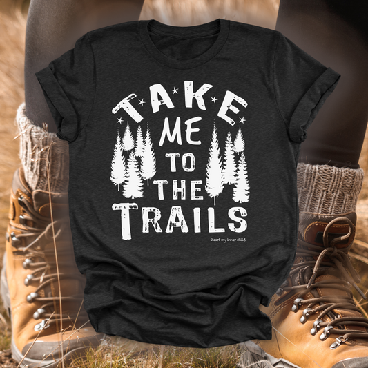 Take Me to the Trails Unisex T-shirt