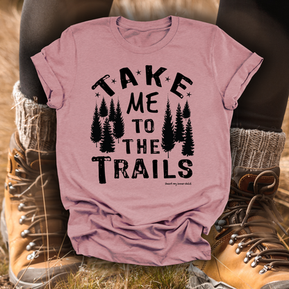 Take Me to the Trails Unisex T-shirt