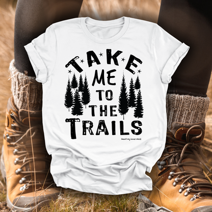 Take Me to the Trails Unisex T-shirt