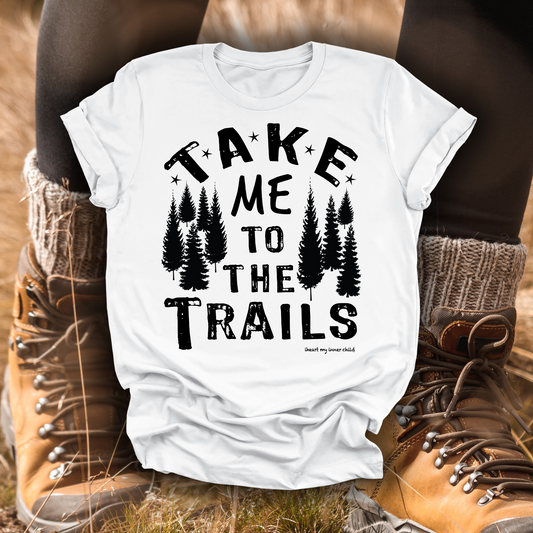 Take Me to the Trails Unisex T-shirt