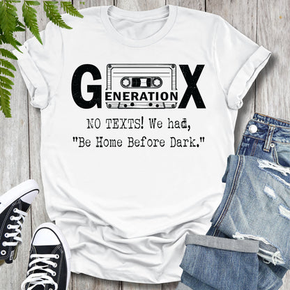 GEN X No Texts We Had Be Home Before Dark Unisex T-shirt